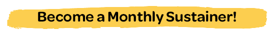 Become a Monthly Sustainer!
